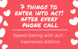 Speed Dating with Act! Webinar – Valentines Edition – 7 Things to Enter After Every Phone Call